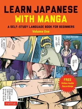 Learn Japanese with Manga Volume One. A Self-Study Language Book for Beginners - Learn to read, write and speak Japanese with manga comic strips! (free online audio), Paperback/Marc Bernabe