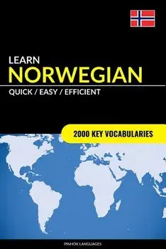 Learn Norwegian - Quick / Easy / Efficient: 2000 Key Vocabularies, Paperback/Pinhok Languages