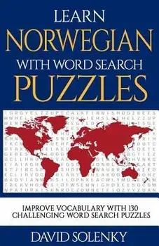Learn Norwegian with Word Search Puzzles: Learn Norwegian Language Vocabulary with Challenging Word Find Puzzles for All Ages, Paperback/David Solenky