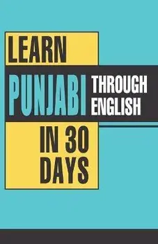Learn Punjabi Through English In 30 Days, Paperback/Krishna Gopal Vikal