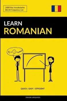 Learn Romanian - Quick / Easy / Efficient: 2000 Key Vocabularies, Paperback/Pinhok Languages