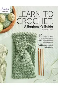 Learn to Crochet: A Beginner's Guide - Bendy Carter