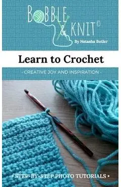 Learn to Crochet: Learn to crochet the easy way, with photo tutorials - Knit