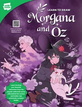 Learn to Draw Morgana and Oz. Learn to draw your favorite characters from the popular webcomic series with behind-the-scenes and insider tips exclusively revealed inside!, Paperback/Walter Foster Creative Team