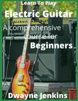 Learn To Play Electric Guitar, Paperback/Dwayne Jenkins
