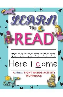 Learn to read: : 90+ sight word you must know - A Magical Activity Workbook For Kindergarten Kids -The Most Common High Frequency Wor - Calvin Art
