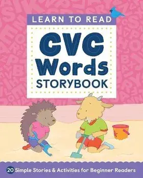 Learn to Read: CVC Words Storybook: 20 Simple Stories & Activities for Beginner Readers, Paperback/Crystal Radke