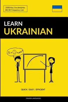 Learn Ukrainian - Quick / Easy / Efficient: 2000 Key Vocabularies, Paperback/Pinhok Languages