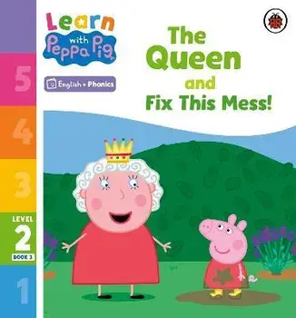 Learn with Peppa Phonics Level 2 Book 3 - The Queen and Fix This Mess! (Phonics Reader), Paperback/Peppa Pig