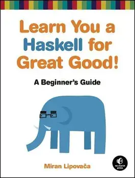 Learn You A Haskell For Great Good, Paperback/Miran Lipovaca