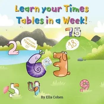 Learn your Times Tables in a Week: Use our Kids Learn Visually method to learn the times tables the easy way., Paperback/Ella Cohen
