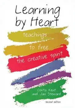 Learning by Heart: Teaching to Free the Creative Spirit, Paperback/Corita Kent