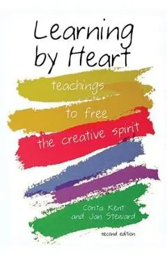 Learning by Heart: Teachings to Free the Creative Spirit - Corita Kent