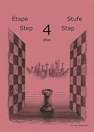 Learning chess - Step 4PLUS - Workbook Pasul 4 plus - Caiet de exercitii
