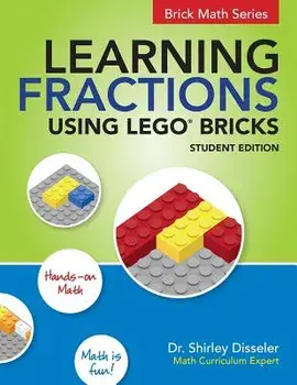 Learning Fractions Using Lego Bricks: Student Edition, Paperback/Dr Shirley Disseler