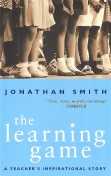 Learning Game. A Teacher's Inspirational Story, Paperback/Jonathan Smith