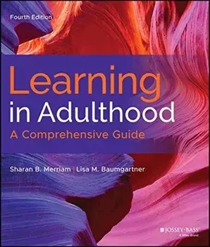 Learning in Adulthood: A Comprehensive Guide, Hardcover/Sharan B. Merriam