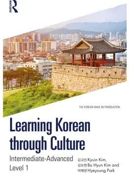 Learning Korean through Culture. Intermediate-Advanced Level 1, Paperback/Hyeyoung Park