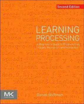 Learning Processing, Paperback/Daniel Shiffman
