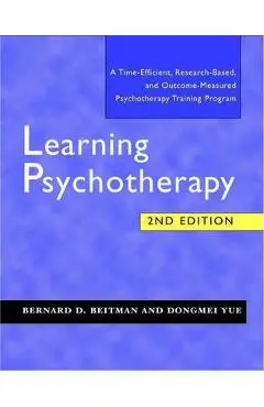 Learning Psychotherapy - Bernard D. Beitman