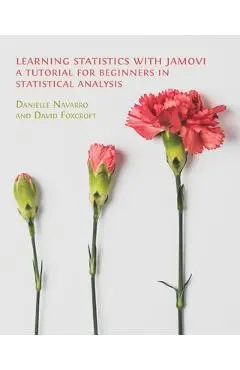 Learning Statistics with Jamovi: A Tutorial for Beginners in Statistical Analysis - Danielle Navarro