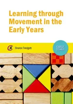 Learning through Movement in the Early Years, Paperback/Sharon Tredgett