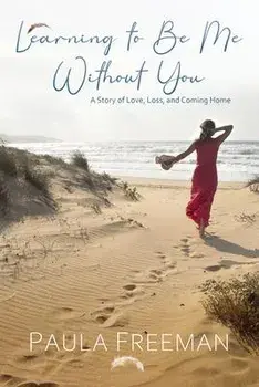 Learning to Be Me Without You, Paperback/Paula Freeman
