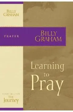 Learning to Pray - Billy Graham