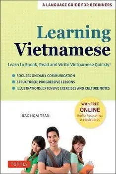 Learning Vietnamese. Learn to Speak, Read and Write Vietnamese Quickly! (Free Online Audio & Flash Cards), Paperback/Bac Hoai Tran
