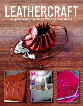Leathercraft: Inspirational Projects for You and Your Home, Paperback/GMC
