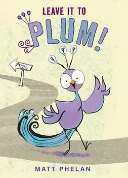 Leave It to Plum!, Paperback/Matt Phelan