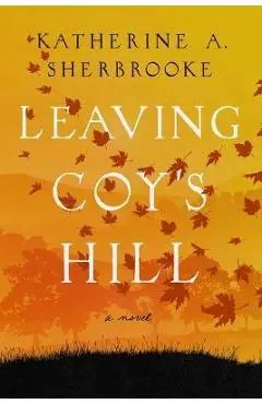 Leaving Coy's Hill - Katherine Sherbrooke