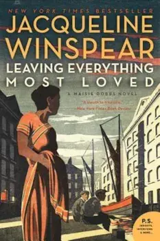 Leaving Everything Most Loved: A Maisie Dobbs Novel, Paperback/Jacqueline Winspear