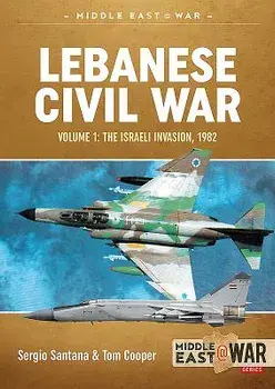 Lebanese Civil War. Volume 1: The Israeli Invasion, 1982, Paperback/Tom Cooper