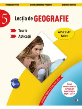 Lectia de geografie. Teorie. Aplicatii. Clasa 5/Violeta Dascalu, Diana Alexandra Popovici, Stefania Omrani