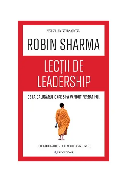 Lectii de leadership de la Calugarul care si-a vandut Ferrari-ul
