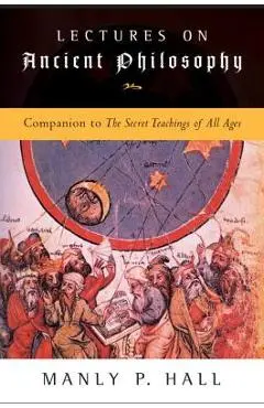 Lectures on Ancient Philosophy - Manly P. Hall