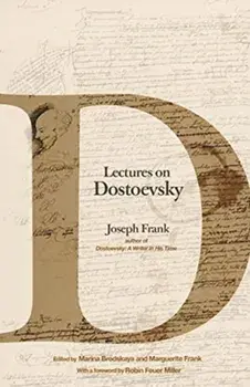 Lectures on Dostoevsky, Hardcover/Joseph Frank
