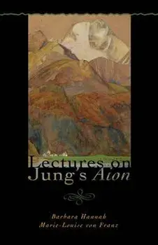 Lectures on Jung's Aion (Polarities of the Psyche), Paperback/Barbara Hannah