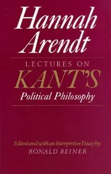 Lectures on Kant's Political Philosophy, Paperback/Hannah Arendt