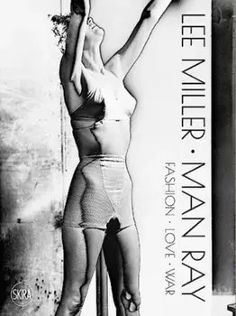 Lee Miller. Man Ray. Fashion - Love - War, Hardback/***