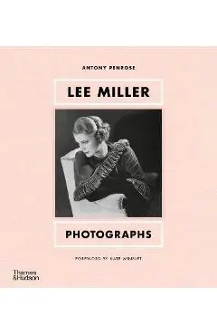 Lee Miller: Photographs - Antony Penrose