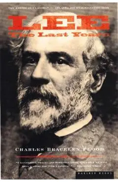 Lee: The Last Years - Charles Bracelen Flood
