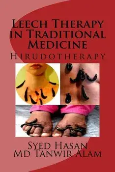 Leech Therapy in Traditional Medicine: Hirudotherapy, Paperback/Syed I. Hasan
