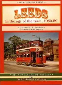 Leeds in the Age of the Tram 1950- 59. New ed, Paperback/Graham H.E. Twidale