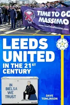 Leeds United in the 21st Century, Paperback/Dave Tomlinson