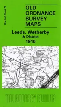 Leeds, Wetherby and District 1910. One Inch Sheet 070, Sheet Map/John Griffiths