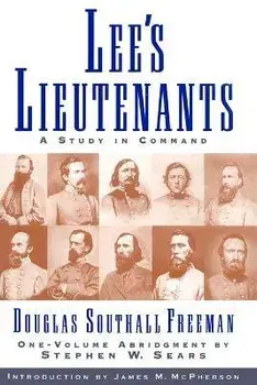 Lees Lieutenants 3 Volume Abridged: A Study in Command, Paperback/Stephen W. Sears