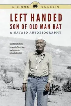 Left Handed, Son of Old Man Hat: A Navajo Autobiography, Paperback/Left Handed