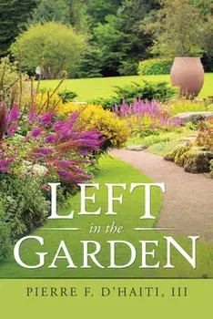 Left in the Garden, Paperback/III D'Haiti, Pierre F.